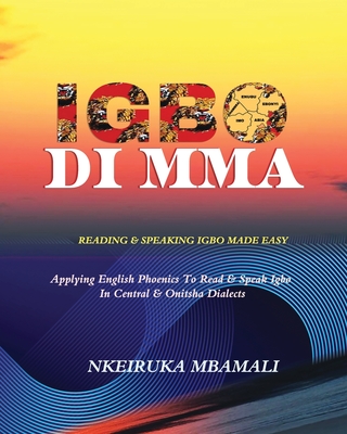 Coperta cărții 'Igbo Di Mma: Reading and Speaking Igbo Made Easy - Nkeiruka Mbamali'