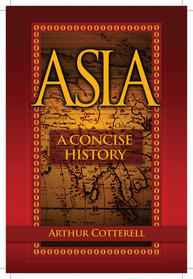 Coperta cărții 'Asia: A Concise History - Arthur Cotterell'