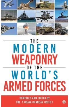 The Modern Weaponry of the World's Armed Forces -