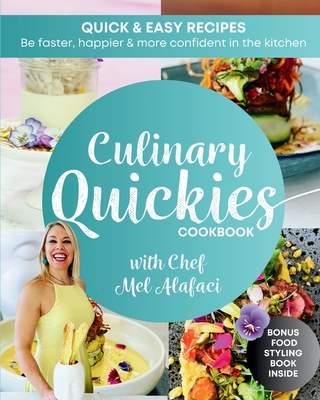 Coperta cărții 'Culinary QUICKIES Cookbook + Bonus Little Black Book - Melanie Alafaci'