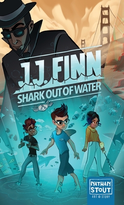 JJ Finn: Shark Out of Water - Nathan A. Stout