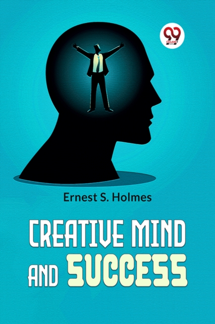 Creative Mind And Success - Holmes Ernest S.