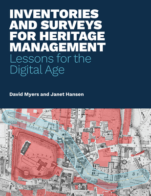 Inventories and Surveys for Heritage Management: Lessons for the Digital Age - David Myers