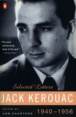 Coperta cărții 'Kerouac: Selected Letters: Volume 1: 1940-1956 - Jack Kerouac'