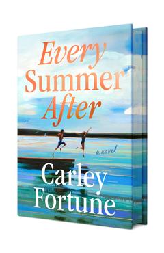 Coperta cărții 'Every Summer After: Deluxe Edition - Carley Fortune'