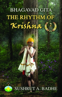 Bhagavad Gita: The Rhythm of Krishna - Sushrut A. Badhe