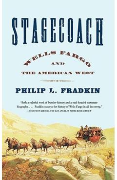 Coperta cărții 'Stagecoach: Wells Fargo and the American West - Philip L. Fradkin'