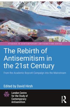 Coperta cărții 'The Rebirth of Antisemitism in the 21st Century: From the Academic Boycott Campaign Into the Mainstream - David Hirsh'
