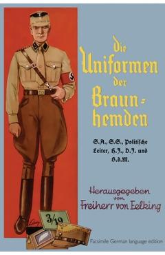 Poza produsului Die Uniformen der Braun-hemden: The Uniforms of the Brown Shirts - Hauptmann A. D. Freiherr Von Getting