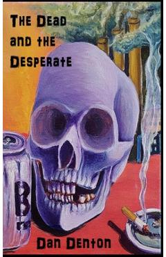 Coperta cărții 'The Dead and the Desperate - Dan Denton'