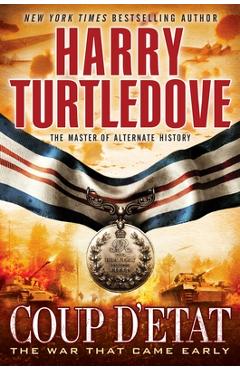 Coperta cărții 'Coup d'Etat (The War That Came Early, Book Four) - Harry Turtledove'