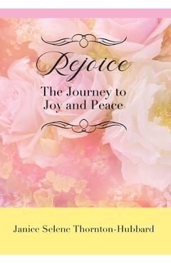 Coperta cărții 'Rejoice: The Journey to Joy and Peace - Janice Selene Thornton-hubbard'