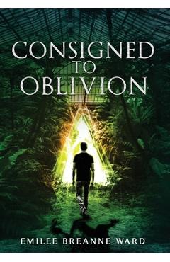 Coperta cărții 'Consigned to Oblivion - Emilee Breanne Ward'