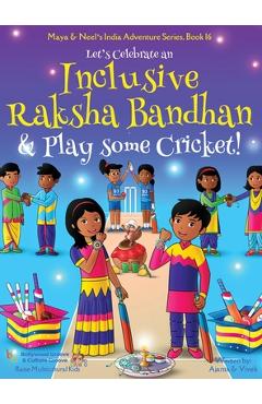 Coperta cărții 'Let's Celebrate an Inclusive Raksha Bandhan & Play some Cricket! (Maya & Neel's India Adventure Series Book 16) -'