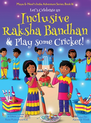 Coperta cărții 'Let's Celebrate an Inclusive Raksha Bandhan & Play some Cricket! (Maya & Neel's India Adventure Series Book 16) -'