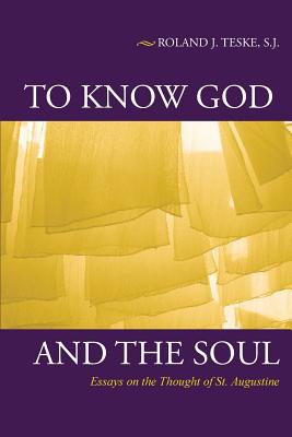 Coperta cărții 'To Know God and the Soul - Roland J. Teske'