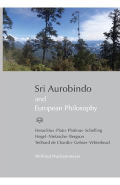 Coperta cărții 'Sri Aurobindo and European Philosophy - Wilfried Huchzermeyer'