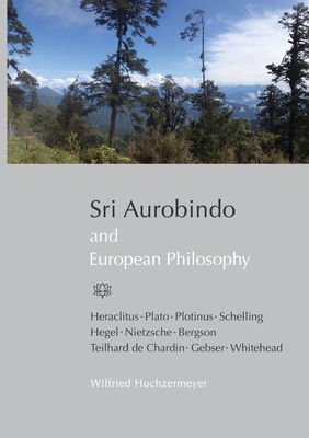 Coperta cărții 'Sri Aurobindo and European Philosophy - Wilfried Huchzermeyer'