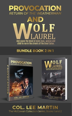 Coperta cărții 'Wolf Laurel and Provocation: Return of the Weatherman, The McGowan Collection Series Bundle, Books 1 and 2: ...and'