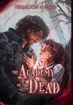 The Academy of the Dead - Vermilion H. Baine