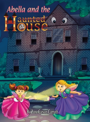 Coperta cărții 'Abella and the Haunted House - Zane Carson Carruth'