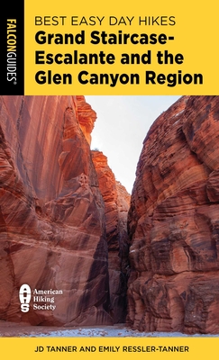 Best Easy Day Hikes Grand Staircase-Escalante and the Glen Canyon Region - Jd Tanner
