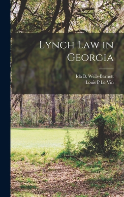 Lynch Law in Georgia - Ida B. 1862-1931 Wells-barnett