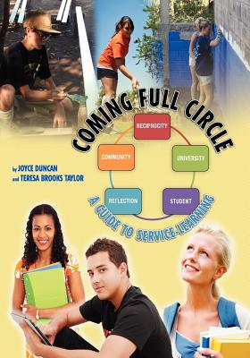 Coming Full Circle: A Guide to Service-Learning - Joyce Duncan