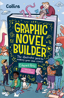 Graphic Novel Builder: The Illustrated Guide to Making Your Own Comics - Aysha Tengiz