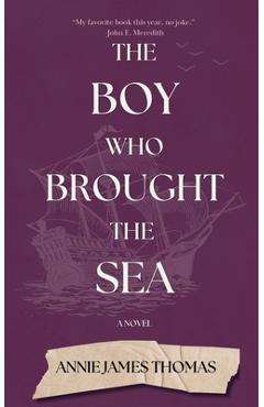 Coperta cărții 'The Boy Who Brought the Sea - Annie James Thomas'