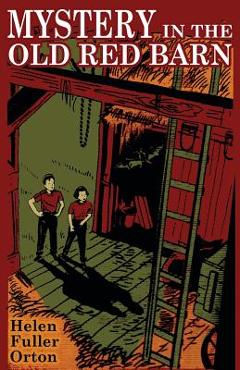 Mystery in the Old Red Barn - Helen Fuller Orton