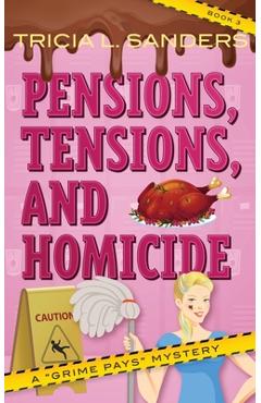 Coperta cărții 'Pensions, Tensions, and Homicide - Tricia Sanders'