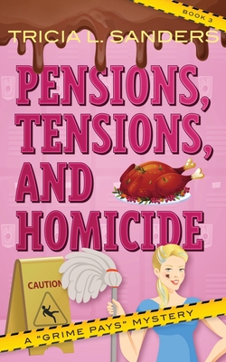 Pensions, Tensions, and Homicide - Tricia Sanders