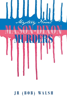 Mason-Dixon Murders: Mystery Novel - (bob) Walsh