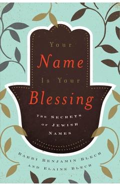 Coperta cărții 'Your Name Is Your Blessing: The Secrets of Jewish Names - Benjamin Blech'
