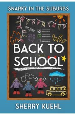 Coperta cărții 'Snarky in the Suburbs: Back to School - Sherry Kuehl'
