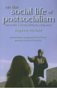 Coperta cărții 'On the Social Life of Postsocialism: Memory, Consumption, Germany - Daphne Berdahl'