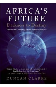 Poza produsului Africa's Future: Darkness to Destiny - Duncan Clarke