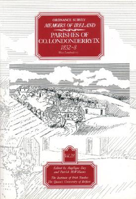 Coperta cărții 'Ordnance Survey Memoirs of Ireland, Vol 28: County Londonderry IX, 1832-38: South Ulster, 1834-8 - A. Day'