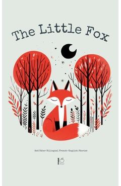Poza produsului The Little Fox And Other Bilingual French-English Stories - Pomme Bilingual