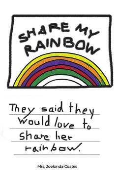 Coperta cărții 'Share My Rainbow - Joelonda Coates'