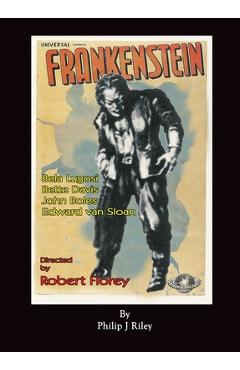 Coperta cărții 'Robert Florey's Frankenstein Starring Bela Lugosi (hardback) - Philip J. Riley'