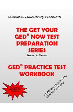 Coperta cărții 'The Get Your GED Now Test Preparation Series: Practice Test Workbook - Damon Ali Tinnon'