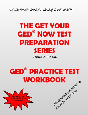 Coperta cărții 'The Get Your GED Now Test Preparation Series: Practice Test Workbook - Damon Ali Tinnon'