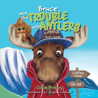 Bruce and the Trouble with Antlers - Gina Frisby