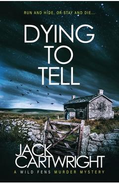 Coperta cărții 'Dying To Tell - Jack Cartwright'