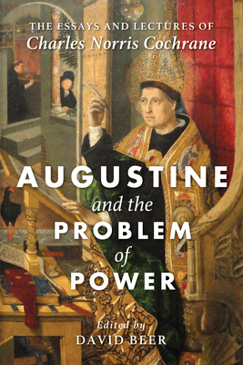 Coperta cărții 'Augustine and the Problem of Power - Charles Norris Cochrane'