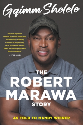 Gqimm Shelele: The Robert Marawa Story - Robert Marawa