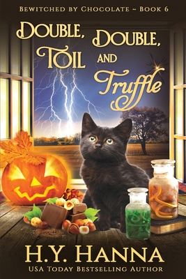 Double, Double, Toil and Truffle (LARGE PRINT): Bewitched By Chocolate Mysteries - Book 6 - H. Y. Hanna