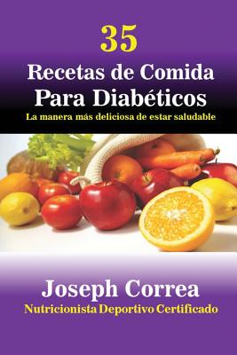 Coperta cărții '35 Recetas de Cocina para Diabéticos: La manera más deliciosa de estar saludable - Joseph Correa'